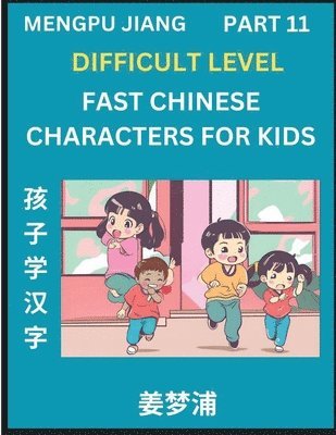 bokomslag Fast Chinese Characters for Kids (Part 11) - Difficult Level Mandarin Chinese Character Recognition Puzzles, Simple Mind Games to Fast Learn Reading S