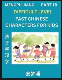 bokomslag Fast Chinese Characters for Kids (Part 18) - Difficult Level Mandarin Chinese Character Recognition Puzzles, Simple Mind Games to Fast Learn Reading Simplified Characters