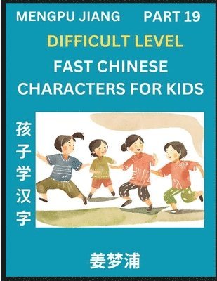 bokomslag Fast Chinese Characters for Kids (Part 19) - Difficult Level Mandarin Chinese Character Recognition Puzzles, Simple Mind Games to Fast Learn Reading Simplified Characters