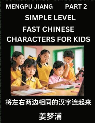 bokomslag Chinese Characters Test Series for Kids (Part 2) - Easy Mandarin Chinese Character Recognition Puzzles, Simple Mind Games to Fast Learn Reading Simplified Characters