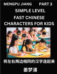 bokomslag Chinese Characters Test Series for Kids (Part 3) - Easy Mandarin Chinese Character Recognition Puzzles, Simple Mind Games to Fast Learn Reading Simplified Characters