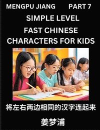 bokomslag Chinese Characters Test Series for Kids (Part 7) - Easy Mandarin Chinese Character Recognition Puzzles, Simple Mind Games to Fast Learn Reading Simplified Characters