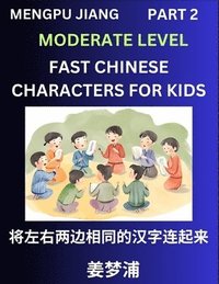 bokomslag Chinese Character Moderate Level Test Series for Kids (Part 2) - Easy Mandarin Chinese Character Recognition Puzzles, Simple Mind Games to Fast Learn Reading Simplified Characters