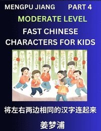 bokomslag Chinese Character Moderate Level Test Series for Kids (Part 4) - Easy Mandarin Chinese Character Recognition Puzzles, Simple Mind Games to Fast Learn Reading Simplified Characters