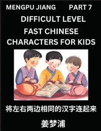 bokomslag Chinese Character Difficult Level Test Series for Kids (Part 7) - Easy Mandarin Chinese Character Recognition Puzzles, Simple Mind Games to Fast Learn Reading Simplified Characters