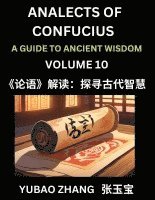 bokomslag Analects of Confucius (Part 10)- A Guide to Ancient Wisdom, Learn Chinese Language and Culture with Quotes and Sayings from Lunyu, Confucianism Lessons of Life Propagated by China's Master Confucius