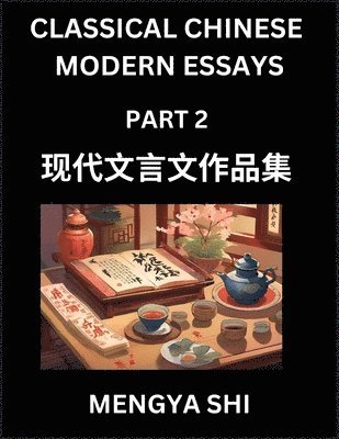Chinese Classical Wen Yan Wen Essays (Part 2)- Learn Mandarin Chinese History, Culture, Literature and Language with Easy Lessons of Essays of Ancient Chronicle Types 1