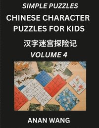 bokomslag Chinese Characters for Kids (Part 4)- Test Series to Learn Reading and Recognizing Mandarin Chinese Characters with Simple Puzzles for Beginners, Teens, Young and Adults, HSK All Levels