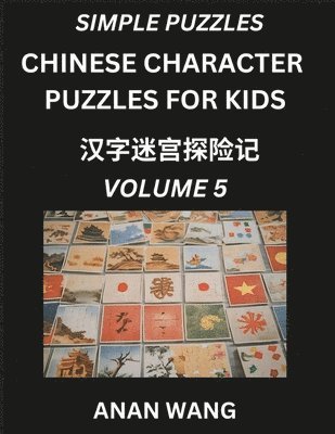 bokomslag Chinese Characters for Kids (Part 5)- Test Series to Learn Reading and Recognizing Mandarin Chinese Characters with Simple Puzzles for Beginners, Teens, Young and Adults, HSK All Levels