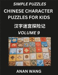 bokomslag Chinese Characters for Kids (Part 9)- Test Series to Learn Reading and Recognizing Mandarin Chinese Characters with Simple Puzzles for Beginners, Teens, Young and Adults, HSK All Levels