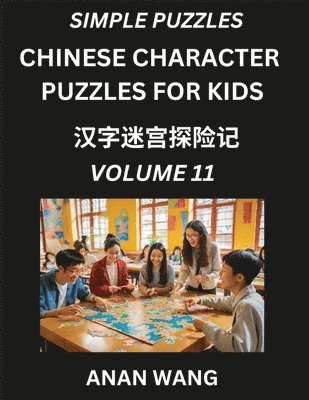 bokomslag Chinese Characters for Kids (Part 11)- Test Series to Learn Reading and Recognizing Mandarin Chinese Characters with Simple Puzzles for Beginners, Teens, Young and Adults, HSK All Levels