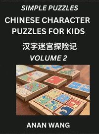 bokomslag Chinese Characters Guide for Kids (Part 2)- Test Series to Learn Reading and Recognizing Mandarin Chinese Characters with Simple Puzzles for Beginners, Teens, Young and Adults, HSK All Levels, Simp...