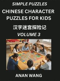 bokomslag Chinese Characters Guide for Kids (Part 3)- Test Series to Learn Reading and Recognizing Mandarin Chinese Characters with Simple Puzzles for Beginners, Teens, Young and Adults, HSK All Levels, Simp...