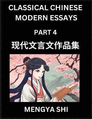 bokomslag Chinese Classical Wen Yan Wen Stories & Essays for Kids (Part 4)- Learn Mandarin Chinese History, Culture, Confucian Essays, Literature and Language with Easy Lessons of Essays of Ancient Chronicle...