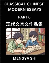 bokomslag Chinese Classical Wen Yan Wen Stories & Essays for Kids (Part 6)- Learn Mandarin Chinese History, Culture, Confucian Essays, Literature and Language with Easy Lessons of Essays of Ancient Chronicle...