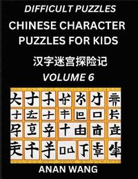 bokomslag Chinese Characters Guide for Kids (Part 6)- Difficult Level Test Series to Learn Reading and Recognizing Mandarin Chinese Characters with Simple Puzzles for Beginners, Teens, Young and Adults, HSK ...