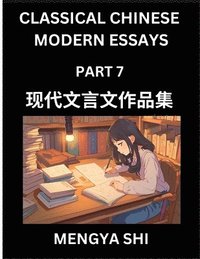 bokomslag Chinese Classical Wen Yan Wen Stories & Essays for Kids (Part 7)- Learn Mandarin Chinese History, Culture, Confucian Essays, Literature and Language with Easy Lessons of Essays of Ancient Chronicle...