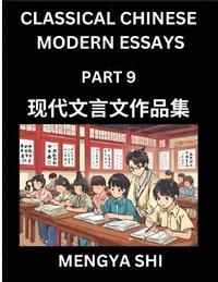 bokomslag Chinese Classical Wen Yan Wen Stories & Essays for Kids (Part 9)- Learn Mandarin Chinese History, Culture, Confucian Essays, Literature and Language with Easy Lessons of Essays of Ancient Chronicle...
