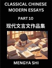 bokomslag Chinese Classical Wen Yan Wen Stories & Essays for Kids (Part 10)- Learn Mandarin Chinese History, Culture, Confucian Essays, Literature and Language with Easy Lessons of Essays of Ancient Chronicl...