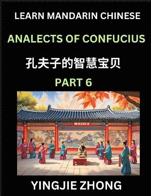 bokomslag Analects Of Confucius (Part 6)- Discover Ancient Chinese History And Culture, Self-Learn Reading Mandarin Chinese With Confucian Short Stories For Kids, Teen, Young, Adults, Beginners, Intermediate...