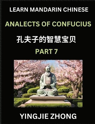 bokomslag Analects Of Confucius (Part 7)- Discover Ancient Chinese History And Culture, Self-Learn Reading Mandarin Chinese With Confucian Short Stories For Kids, Teen, Young, Adults, Beginners, Intermediate...