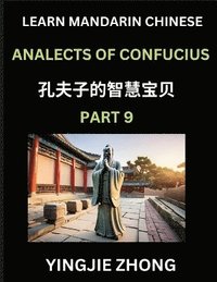 bokomslag Analects Of Confucius (Part 9)- Discover Ancient Chinese History And Culture, Self-Learn Reading Mandarin Chinese With Confucian Short Stories For Kids, Teen, Young, Adults, Beginners, Intermediate...