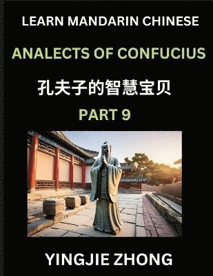 bokomslag Analects Of Confucius (Part 9)- Discover Ancient Chinese History And Culture, Self-Learn Reading Mandarin Chinese With Confucian Short Stories For Kids, Teen, Young, Adults, Beginners, Intermediate...
