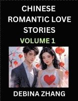bokomslag Chinese Romantic Love Stories (Volume 1)- Learn Chinese Culture of Fantasy, Love, Romance, and Sex, English Edition