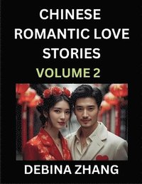 bokomslag Chinese Romantic Love Stories (Volume 2)- Learn Chinese Culture of Fantasy, Love, Romance, and Sex, English Edition