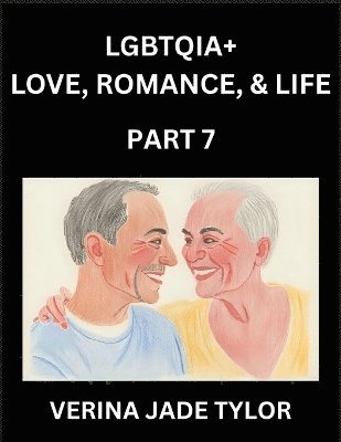 Jade Verina Tylor - LGBTQIA+ Love, Romance, Sex, and Life (Part 7)- Queer Voices, Resilient Lives, Short Essays on Rights, Social Life, Experiences and Challenges of Being Lesbian, Gay, Queer and Non-binary, Identity, and Liberation, Fight for Rainbow Pride Equality, Häftad
