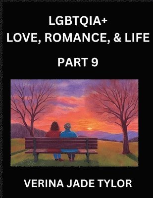 Jade Verina Tylor - LGBTQIA+ Love, Romance, Sex, and Life (Part 9)- Queer Voices, Resilient Lives, Short Essays on Rights, Social Life, Experiences and Challenges of Being Lesbian, Gay, Queer and Non-binary, Identity, and Liberation, Fight for Rainbow Pride Equality, Häftad
