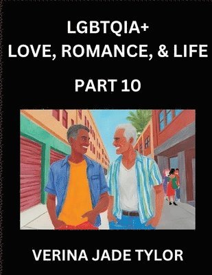 Jade Verina Tylor - LGBTQIA+ Love, Romance, Sex, and Life (Part 10)- Queer Voices, Resilient Lives, Short Essays on Rights, Social Life, Experiences and Challenges of Being Lesbian, Gay, Queer and Non-binary, Identity, and Liberation, Fight for Rainbow Pride Equality, Häftad
