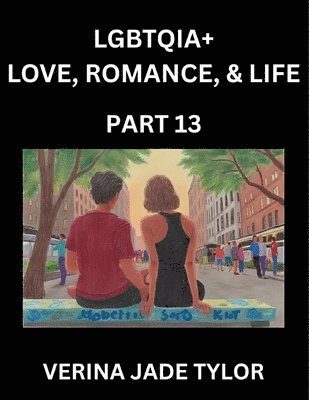 Jade Verina Tylor - LGBTQIA+ Love, Romance, Sex, and Life (Part 13)- Queer Voices, Resilient Lives, Short Essays on Rights, Social Life, Experiences and Challenges of Being Lesbian, Gay, Queer and Non-binary, Identity, and Liberation, Fight for Rainbow Pride Equality, Häftad