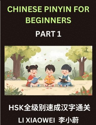Chinese Pinyin for Beginners (Volume 1)- HSK All-Level Test Series, Rapid Mastery of Chinese Characters with Pinyin, English Meaning, Beginner Vocabulary, and Multiple-Choice Questions