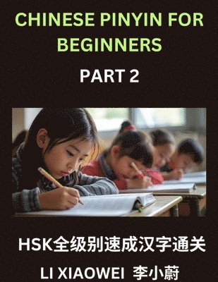 Xiaowei Li - Chinese Pinyin for Beginners (Volume 2)- HSK Test Prep Simplified, Learn Chinese Characters Fast with Pinyin, English Translations, and Easy Multiple-Choice Exercises, Häftad