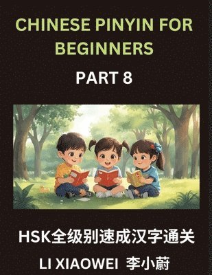 Xiaowei Li - Chinese Pinyin for Beginners (Volume 8)- HSK Character Speed Learning, Read Chinese Fast with Pinyin, English Translations, and Beginner Multiple-Choice Exercises, Häftad