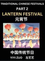 Yiyi Zuo - Chinese Festivals (Part 2) - Lantern Festival, Learn Chinese History, Language and Culture, Easy Mandarin Chinese Reading Practice Lessons for Beginners, Simplified Chinese Character Edition, Inbunden