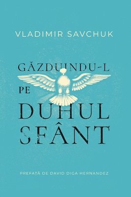 bokomslag Host the Holy Ghost (Romanian edition)