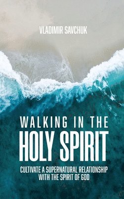 Walking in the Holy Spirit 1