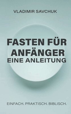 A Beginner's Guide to Fasting (German edition) 1