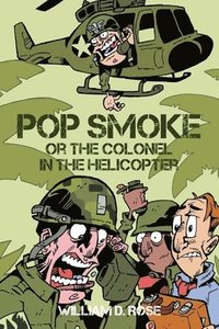 bokomslag Pop Smoke or the Colonel in the Helicopter