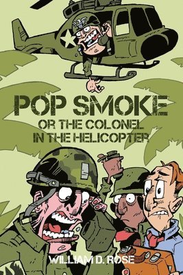bokomslag Pop Smoke or the Colonel in the Helicopter