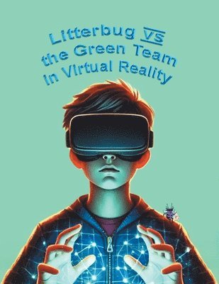 Katie, ,KATIE, - Litterbug vs the Green Team in Virtual Reality, Häftad