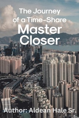 bokomslag Journey of a Time-Share Master Closer