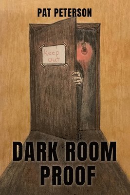 Pat Peterson, Peterson,Pat, - Dark Room Proof, Häftad