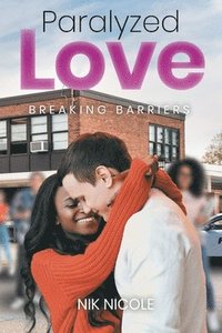 bokomslag Paralyzed Love: Breaking Barriers