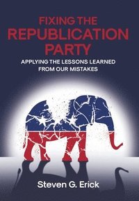 bokomslag Fixing the Republication Party