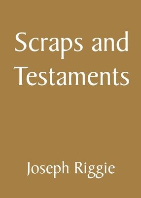 Scraps and Testaments 1