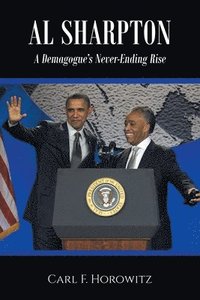 bokomslag Al Sharpton: A Demagogue's Never-Ending Rise