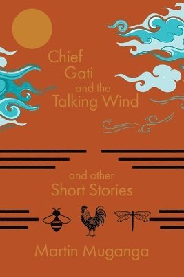 Martin Muganga, Muganga,Martin, - Chief Gati and the Talking Wind and Other Short Stories, Häftad